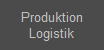 Produktion
Logistik